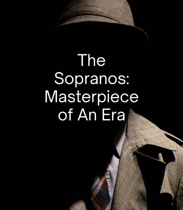The Sopranos: Masterpiece of An Era