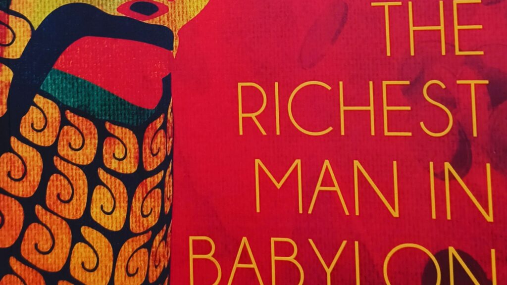 Lessons Worth Remembering From The Richest Man In Babylon